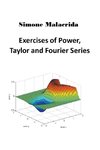 Exercises of Power, Taylor and Fourier Series