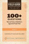 100+ Questions That Lead Teams to Build Smart,  Aggressive Project Plans