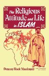 The Religious Attitude and Life in Islam