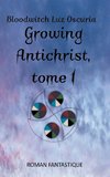 Growing Antichrist, tome 1