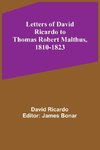 Letters of David Ricardo to Thomas Robert Malthus, 1810-1823