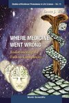 J, W:  Where Medicine Went Wrong: Rediscovering The Path To