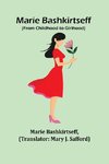 Marie Bashkirtseff (From Childhood to Girlhood)