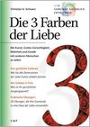 Die 3 Farben der Liebe