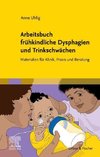 Arbeitsbuch frühkindliche Dysphagien und Trinkschwächen