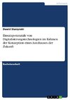 Einsatzpotenziale von Digitalisierungstechnologien im Rahmen der Konzeption eines Autohauses der Zukunft