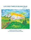 Life and Times in Bunny Run