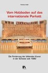 Vom Holzboden auf das internationale Parkett