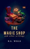 The Magic Shop And Other Writings