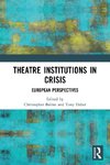 Theatre Institutions in Crisis