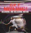 Get Moving! Describing and Measuring Motion | Physics for Grade 2 | Children's Physics Books