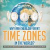 Why Are There Different Time Zones in the World? | The Time Zone Book Grade 5 | Children's Geography & Cultures Books