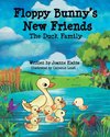 Floppy Bunny's New Friends - The Duck Family