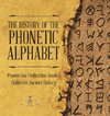 The History of the Phonetic Alphabet | Phoenician Civilization Grade 5 | Children's Ancient History