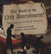 The Road to the 13th Amendment!