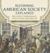 Reforming American Society Explained | Religion, Temperance, Education and Prison | Grade 7 American History