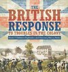 The British Response to Troubles in the Colony | Grade 7 Children's Exploration and Discovery History Books