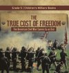 The True Cost of Freedom | The American Civil War Comes to an End Grade 5 | Children's Military Books