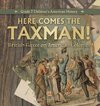 Here Comes the Taxman! | British Taxes on American Colonies | Grade 7 Children's American History