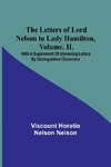 The Letters of Lord Nelson to Lady Hamilton, Volume. II.