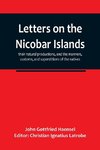 Letters on the Nicobar islands, their natural productions, and the manners, customs, and superstitions of the natives, with an account of an attempt made by the Church of the United Brethren, to convert them to Christianity