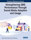 Strengthening SME Performance Through Social Media Adoption and Usage