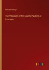 The Visitation of the County Palatine of Lancaster