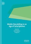 Mobile Storytelling in an Age of Smartphones