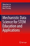 Mechanistic Data Science for STEM Education and Applications