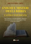 Enigmi e Misteri della Bibbia - L'Antico Testamento