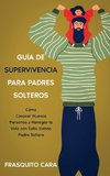 Guía de Supervivencia para Padres Solteros