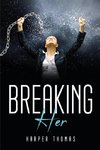 Breaking Her