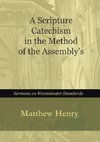 A Scripture Catechism In the Method of the Assembly's