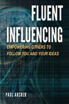 Fluent Influencing