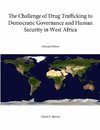 The Challenge of Drug Trafficking to Democratic Governance and Human Security in West Africa (Enlarged Edition)