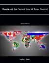 Russia and the Current State of Arms Control (Enlarged Edition)