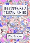 THE MAKING OF A MICROBE HUNTER