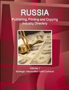 Russia Publishing, Printing and Copying Industry Directory Volume 1 Strategic Information and Contacts