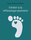 S'initier à la réflexologie plantaire