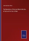 The Revelation of God and Man in the Son of God and the Son of Man