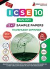 ICSE Class X - Biology Sample Paper Book | 12 +1 Sample Paper | According to the latest syllabus prescribed by CISCE