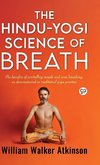 The Hindu-Yogi Science of Breath (Deluxe Library Edition)