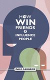 How To Win Friends And Influence People