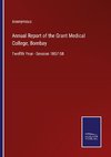 Annual Report of the Grant Medical College, Bombay