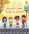 Very First Questions and Answers: Why do I Have to Go to School?