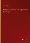 Medizin und Religion in ihren gegenseitigen Beziehungen