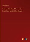 Kulturgeschichtliche Bilder aus der Entwicklung des ärztlichen Standes