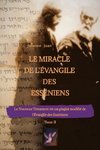 Le Miracle de L'Évangile des Esséniens - Tome II   -   Le Nouveau Testament est un plagiat modifié de l¿Évangile des Esséniens -