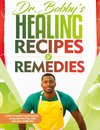 Dr. Bobby's Recipes and Remedies