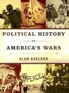 Axelrod, A: Political History of America's Wars